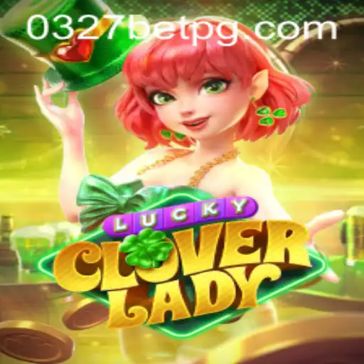 Descubra o Fascinante Mundo de LuckyCloverLady no 0327BET.COM